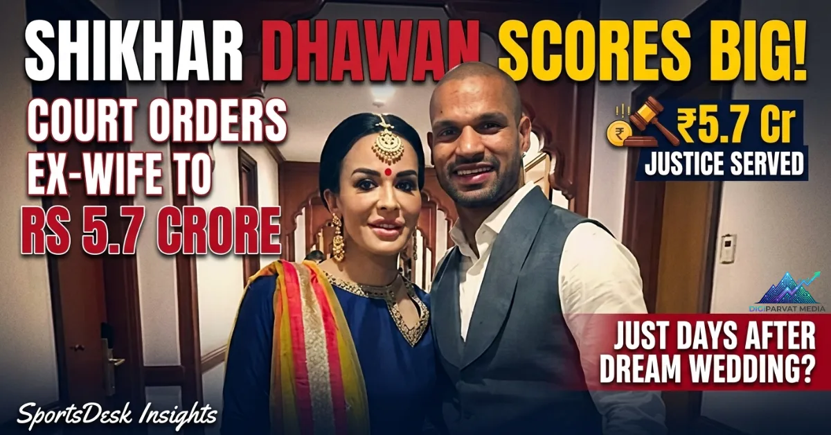 Digital poster of Shikhar Dhawan and ex-wife Aesha Mukerji with text overlay: Court orders return of 5.7 crore rupees, justice served after his 2026 wedding to Sophie Shine.